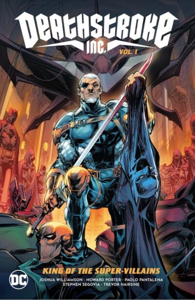 Deathstroke Inc. Vol. 1: King of the Super-Villains HC tegneserie